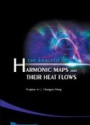 Analysis Of Harmonic Maps And Their Heat Flows, The
