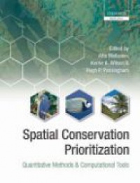 Moilanen, Atte; Wilson, Kerrie A.; Possingham, Hugh - Spatial Conservation Prioritization