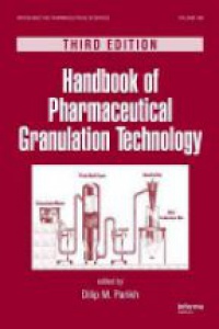 Dilip M. Parikh - Handbook of Pharmaceutical Granulation Technology