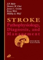 Stroke Pathophysiology, Diagnosis and Management, 4 ed.
