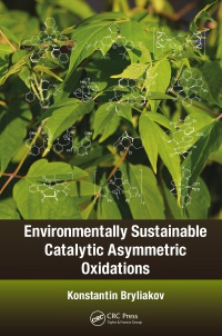 Bryliakov K. - Environmentally Sustainable Catalytic Asymmetric Oxidations