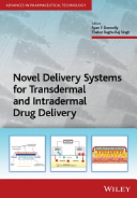 Ryan F. Donnelly,Thakur Raghu Raj Singh - Novel Delivery Systems for Transdermal and Intradermal Drug Delivery