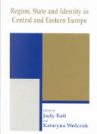 Batt - Region, State, and Identity in Central and Eastern Europe