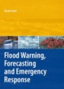 Flood Warning Forecasting and Emergency Response 