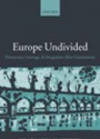 Europe Undivided: Democracy, Leverage & Integration After Communism