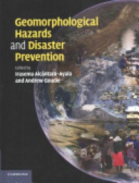 Irasema Alcántara-Ayala,Andrew S. Goudie - Geomorphological Hazards and Disaster Prevention