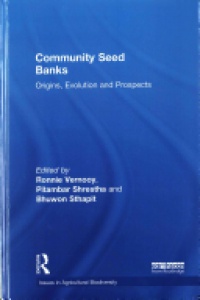 Ronnie Vernooy,Pitambar Shrestha,Bhuwon Sthapit - Community Seed Banks: Origins, Evolution and Prospects