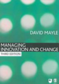 Mayle D. - Managing Innovation and Change, 3rd ed.