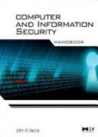 Vacca - Computer and Information Security Handbook