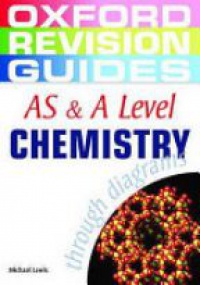 Lewis, Michael - AS and A Level Chemistry through Diagrams