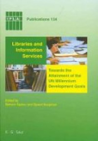 Benson Njobvu,Sjoerd Koopman - Libraries and Information Services towards the Attainment of the UN Millennium Development Goals