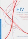 HIV Interventions: Biomedicine and the Traffic Between Information and Flesh