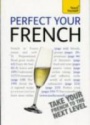 Perfect Your French: Teach Yourself 