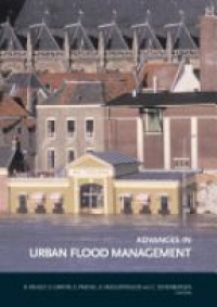 Richard Ashley,Stephen Garvin,Erik Pasche,Andreas Vassilopoulos,Chris Zevenbergen - Advances in Urban Flood Management