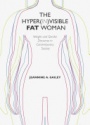 The Hyper(in)visible Fat Woman