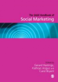 Gerard Hastings,Kathryn Angus,Carol Bryant - The SAGE Handbook of Social Marketing