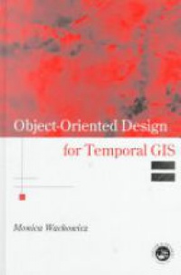 Monica Wachowicz - Object-Oriented Design for Temporal GIS