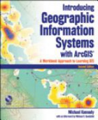 Kennedy M. - Introducing Geographic Information Systems with ArcGIS: A Workbook Approach to Learning GIS