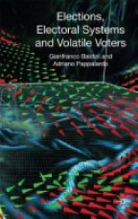 Baldini G. - Elections, Electoral Systems and Volatile Voters