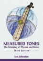 Measured Tones: The Interplay of Physics and Music, 3rd ed.