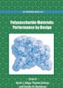 Polysaccharide Materials, Performance by Design
