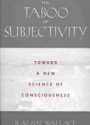 The Taboo of Subjectivity: Toward a New Science of Consciousness