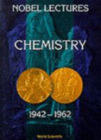 Nobel Foundation - Nobel Lectures In Chemistry, Vol 3 (1942-1962)