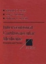 Interventional Cardiovascular Medicine Principles and Practice, 2nd ed.