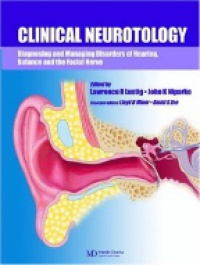 Lusting L. R. - Clinical Neurotology: Diagnosing and Managing Disorders of Hearing, Balance and the Facial Nerve