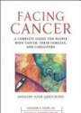 Facing Cancer: A Complete Guide for People with Cancer, their Families, and Caregivers