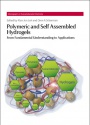 Polymeric and Self Assembled Hydrogels: From Fundamental Understanding to Applications