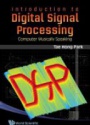 Introduction To Digital Signal Processing: Computer Musically Speaking