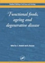 Functional Foods, Ageing and Degenerative Disease