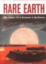 Rare Earth Why Complex Life Is Uncommon in the Universe