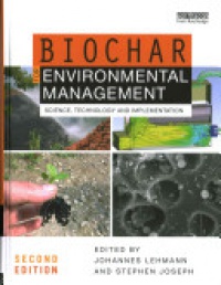 Johannes Lehmann,Stephen Joseph - Biochar for Environmental Management: Science, Technology and Implementation