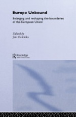 Europe Unbound. Enlarging and Reshaping the Boundaries of the European Union