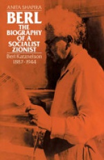 Berl: The Biography of a Socialist Zionist