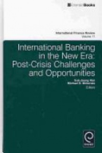 Kim S. - International Banking in the New Era: Post-Crisis Challenges and Opportunities