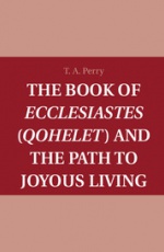 The Book of  Ecclesiastes  ( Qohelet ) and the Path to Joyous Living