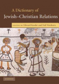 Edward Kessler - A Dictionary of Jewish-Christian Relations
