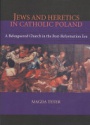 Jews and Heretics in Catholic Poland