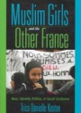 Muslim Girls and the Other France: Race, Identity Politics