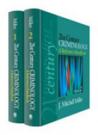 J. Mitchell Miller - 21st Century Criminology: a Reference Handbook, 2 Vol. Set