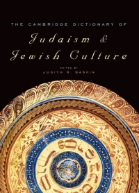 Judith R. Baskin - The Cambridge Dictionary of Judaism and Jewish Culture
