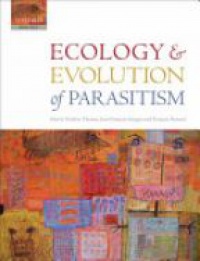 Thomas, Fr'ed'eric; Gu'egan, Jean-Fran,cois; Renaud, Fran,cois - Ecology and Evolution of Parasitism
