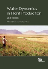 Wilfried Ehlers,Michael Goss - Water Dynamics in Plant Production