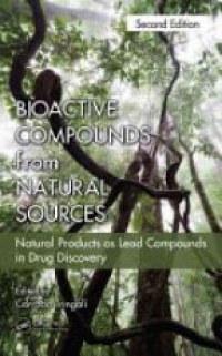 Corrado Tringali - Bioactive Compounds from Natural Sources, Second Edition: Natural Products as Lead Compounds in Drug Discovery