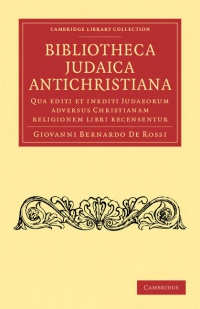 De Rossi - Bibliotheca judaica antichristiana
