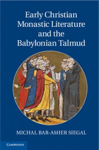 Bar-Asher Siegal - Early Christian Monastic Literature and the Babylonian Talmud