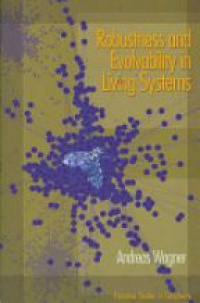Wagner - Robustness and Evolvability in Living Systems